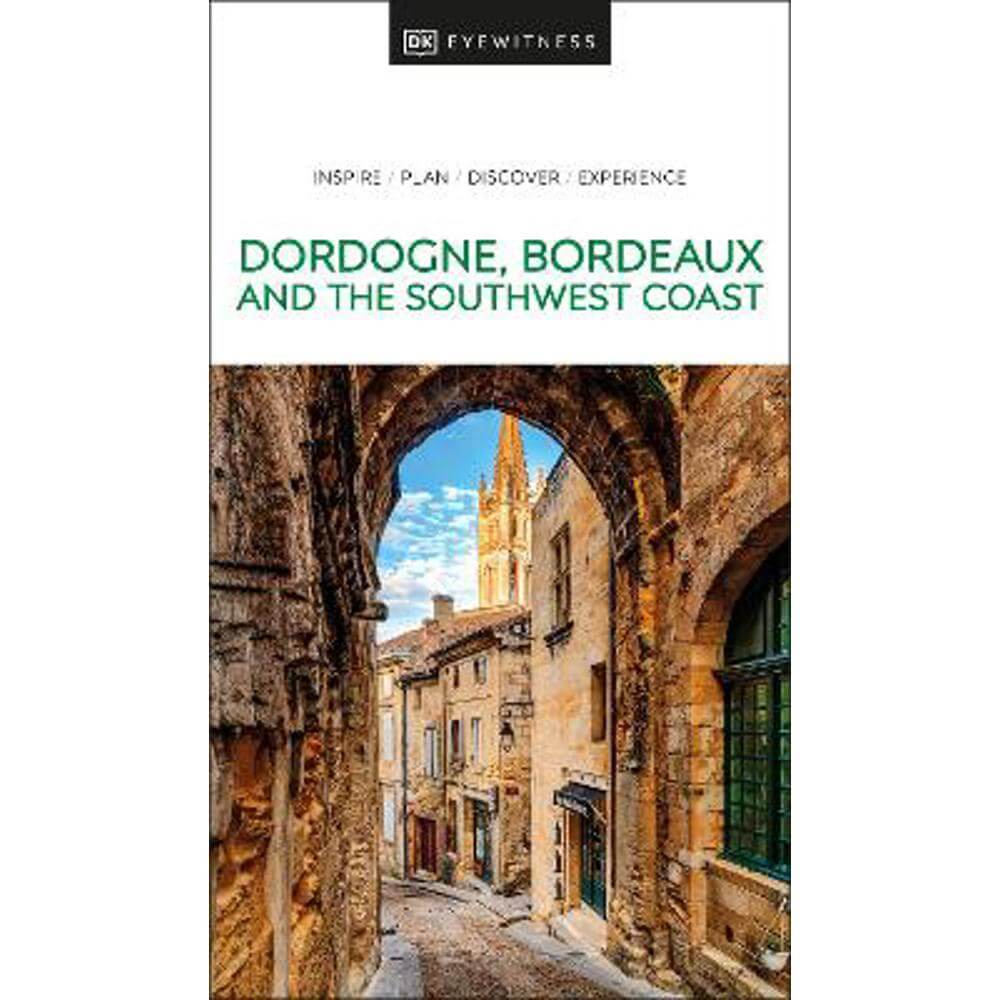 DK Eyewitness Dordogne, Bordeaux and the Southwest Coast (Paperback)